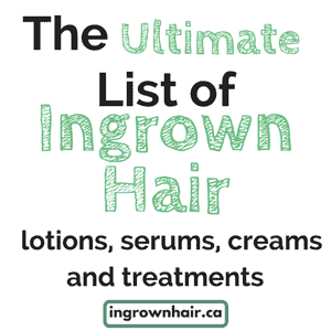 The ultimate list of ingrown hair lotions, serums, creams and treatments #ingrownhair