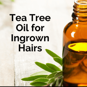 Tea Tree oil for ingrown hairs